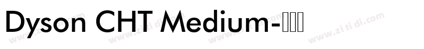 Dyson CHT Medium字体转换